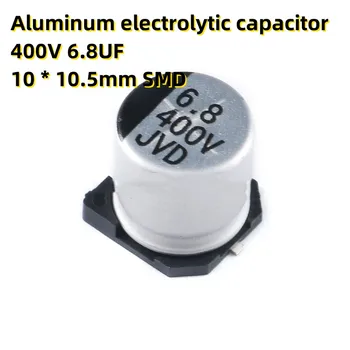 50PCS Алуминиев електролитен кондензатор 400V 6.8UF 10 * 10.5mm SMD